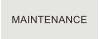 MAINTENANCE